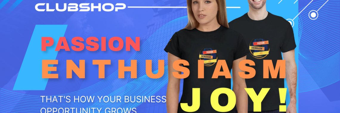 Customizable Clubshop T-Shirt for Men and Women. Passion, Enthusiasm, Joy